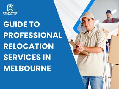 guide to professional moving services in melnourne